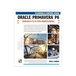 [预订]Planning and Control Using Oracle Primavera P6 Versions 8 to 21 PPM Professional 9781925185829