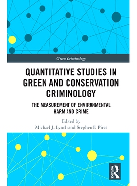 预订 Quantitative Studies in Green and Conservation Criminology: The Measurement of Environmental Harm and Crime 绿色与