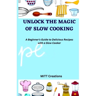 Unlock with 5.5 Slow Beginner’s Recipes Cooking 979837547061 8.5 Magic the Delicious Cooker Guide 预订