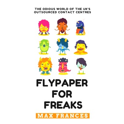 预订 Flypaper For Freaks: The odious world of the UK’s outsourced contact centres: 9781097587742
