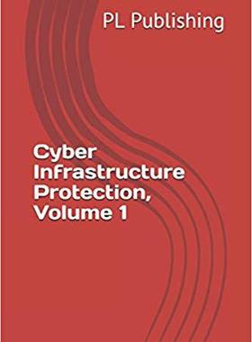 【预售】Cyber Infrastructure Protection, Volume 1