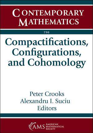 预订 Compactifications, Configurations, and Cohomology