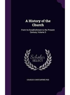 预订 A History of the Church: From Its Establishment to the Present Century, Volume 3: 9781358724671