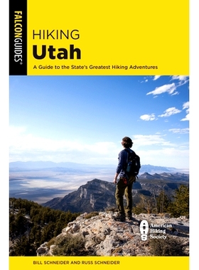 预订 Hiking Utah: A Guide to Utah’s Greatest Hiking Adventures, Fourth Edition 犹他州徒步旅行：犹他州*伟大的徒步旅行冒