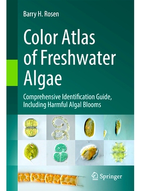 预订 Color Atlas of Freshwater Algae: Comprehensive Identification Guide, Including Harmful Algal Blooms 淡水藻类彩色图