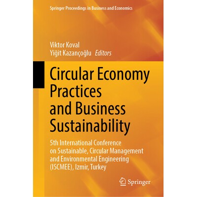 预订 Circular Economy Practices and Business Sustainability 5th International Conference on Sustainable, Circular Manage