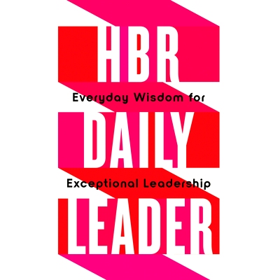 预订 HBR Daily Leader: Everyday Wisdom for Exceptional Leadership HBR每日*: 9781647829797