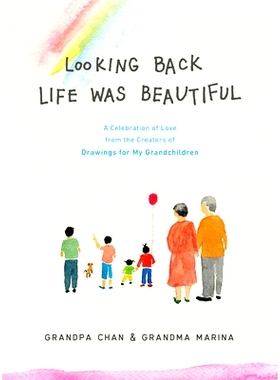 预订 Looking Back Life Was Beautiful: A Celebration of Love from the Creators of Drawings for My Grandchildren 回顾生命