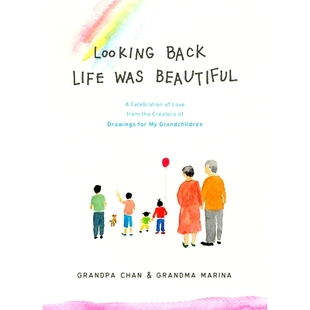 预订 Looking Back Life Was Beautiful: A Celebration of Love from the Creators of Drawings for My Grandchildren 回顾生命