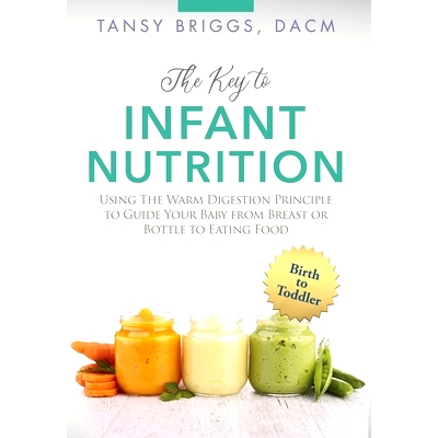预订 The Key to Infant Nutrition: Using the Warm Digestion Principle to Guide Your Baby from Breast or Bottle to Eating