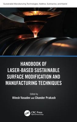 [预订]Handbook of Laser-Based Sustainable Surface Modification and Manufacturing Techniques 9781032387673