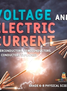 预订 Voltage and Electric Current Superconductors, Semiconductors, and Conductors Explained Grade 6-8 Physical Science: