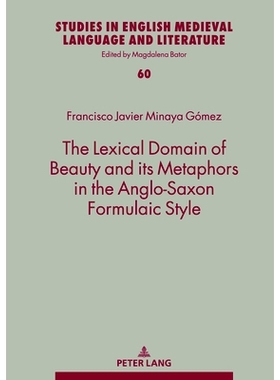预订 The Lexical Domain of Beauty and its Metaphors in the Anglo-Saxon Formulaic Style: 9783631855850