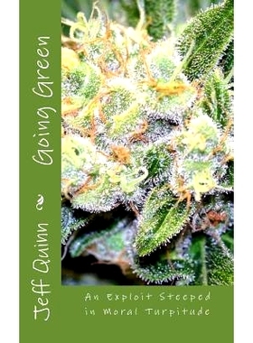 预订 Going Green: An Exploit Steeped in Moral Turpitude: 9781482746754