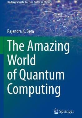 【预订】The Amazing World of Quantum Computing