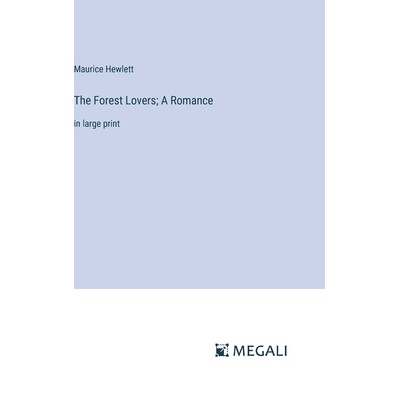预订 The Forest Lovers; A Romance: in large print: 9783387323177
