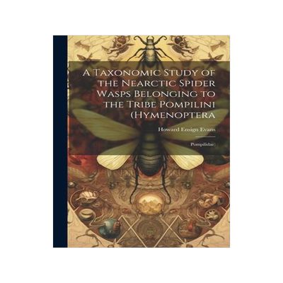 [预订]A Taxonomic Study of the Nearctic Spider Wasps Belonging to the Tribe Pompilini (Hymenoptera: Pompil 9781022229266