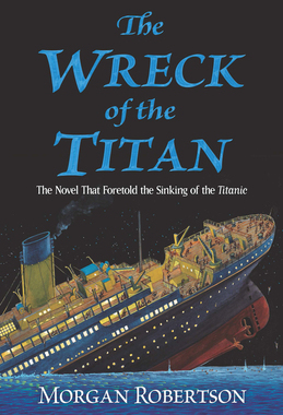 【预订】The Wreck of the Titan: The Novel That Foretold the Sinking of the Titanic