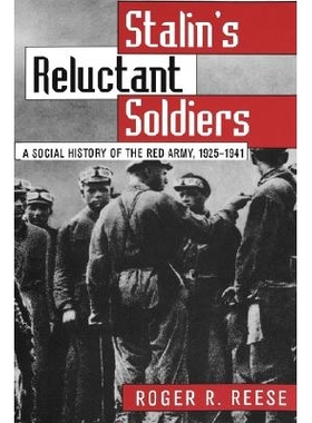 预订 Stalin’s Reluctant Soldier: A Social History of the Red Army, 1925-1941: 9780700607723