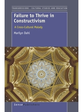 预订 Failure to Thrive in Constructivism: A Cross-Cultural Malady 未能在建构主义中茁壮成长：跨文化痼疾: 9789460913129