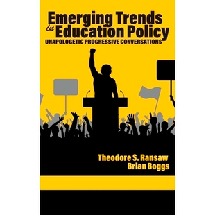 预订 Emerging Trends in Education Policy: Unapologetic Progressive Conversations: 9798887302294
