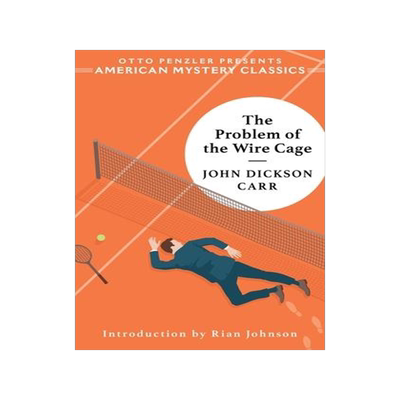 [预订]The Problem of the Wire Cage: A Gideon Fell Mystery 9781613164877