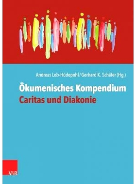 预订 Ökumenisches Kompendium Caritas und Diakonie 普世明爱与戴科尼亚纲要: 9783525616338