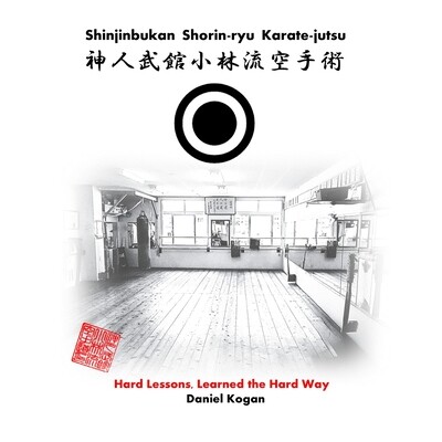 预订 Shinjinbukan Shorin-ryu Karate-jutsu: Hard Lessons, Learned the Hard Way 9798992276817