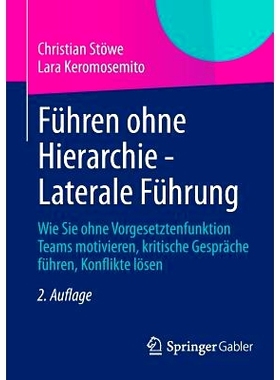 预订 Führen ohne Hierarchie - Laterale Führung: Wie Sie ohne Vorgesetztenfunktion Teams motivieren, kritische Gespräc