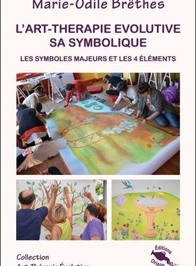 预订 L’art-thérapie évolutive, sa symbolique : les symboles majeurs et les 4 éléments