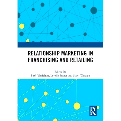 预订 Relationship Marketing in Franchising and Retailing 特许经营与零售中的关系营销: 9781032427997