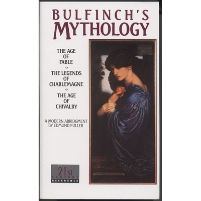 预订 Bulfinch’s Mythology: The Age of Fable, the Legends of Charlemagne, the Age of Chivalry: 9780440308454