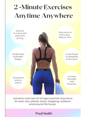 预订 2-Minute Exercises Anytime Anywhere: Isometric exercises for all ages anytime anywhere; At work, cars, planes, trai