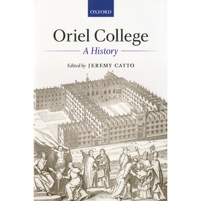 预订 Oriel College: A History 牛津大学奥里尔学院：成长史: 9780199595723