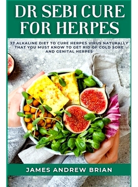 预订 Dr Sebi Cure For Herpes: 37 Alkaline Diet To Cure Herpes Virus Naturally That You Must Know To Get Rid Of Cold Sore