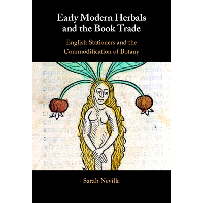 预订 Early Modern Herbals and the Book Trade: English Stationers and the Commodification of Botany 现代早期的草药和图书