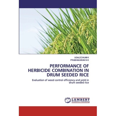 预订 PERFORMANCE OF HERBICIDE COMBINATION IN DRUM SEEDED RICE: Evaluation of weed control efficiency and yield in drum s