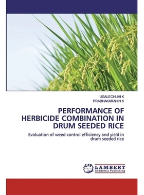 预订 PERFORMANCE OF HERBICIDE COMBINATION IN DRUM SEEDED RICE: Evaluation of weed control efficiency and yield in drum s
