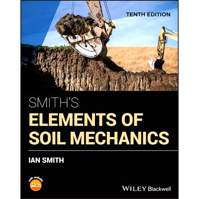 Smith’s Elements of Soil Mechanics 10E 史密斯的土壤力学要素 第10版: 9781119750390