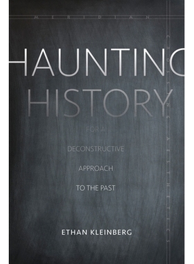 预订 Haunting History: For a Deconstructive Approach to the Past 难忘的历史：针对过去的解构主义方法（精装）（丛书）: 978