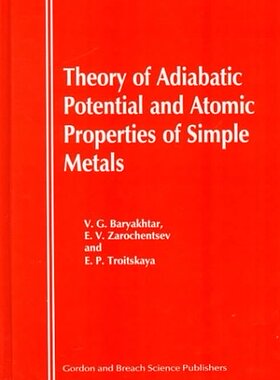 【预订】Theory of Adiabatic Potential and Atomic Properties of Simple Metals