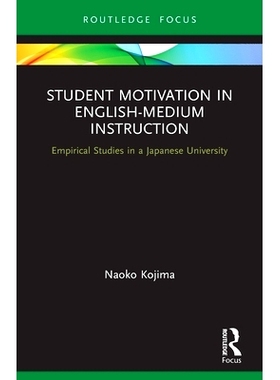 预订 Student Motivation in English-Medium Instruction: Empirical Studies in a Japanese University 英语教学中的学生动机：