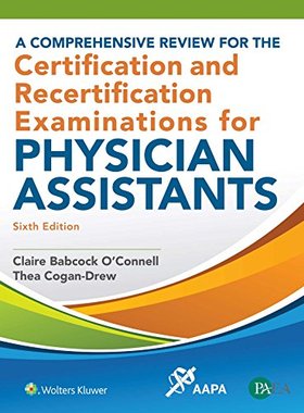 【预订】A Comprehensive Review for the Certification and Recertification Examinations for Physician Assistants