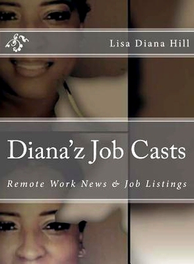 预订 Diana’z Job Casts: Remote Work News & Listings: 9781719550345