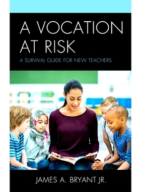 预订 A Vocation at Risk: A Survival Guide for New Teachers 有风险的职业：新教师的生存指南: 9781475858556