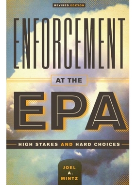 预订 Enforcement at the EPA: High Stakes and Hard Choices, Revised Edition: 9780292754416
