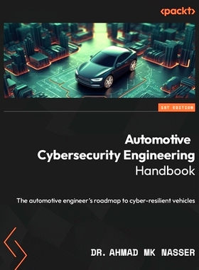 预订 Automotive Cybersecurity Engineering Handbook: The automotive engineer’s roadmap to cyber-resilient vehicles 汽车