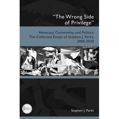 The Collected Essays of Stephen J. Parks