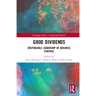 预订 Good Dividends: Responsible Leadership of Business Purpose 良好的股息：商业目的的领导责任: 9781138103528