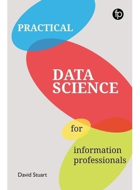 预订 Practical Data Science for Information Professionals 信息专业人员实用数据科学: 9781783303441